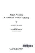 Major Problems in American Women's History: Documents and Essays