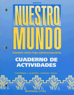 Nuestro Mundo: Cuaderno de Activadades: Segundo Curso Para Hispanohablantes