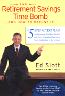 The Retirement Savings Time Bomb . . . and How to Defuse It: A Five-Step Action Plan for Protecting Your IRAs, 401(k)s, and Other Retirement Plans from Near Annihilation by the Taxman