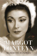 Daneman Meredith : Margot Fonteyn Biography (Us)