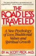 The Road Less Traveled: A New Psychology of Love, Traditional Values, and Spiritual Growth