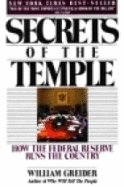 Secrets of the Temple: How the Federal Reserve Runs the Country