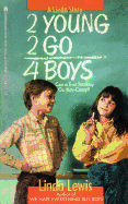 Too Young to Go for Boys