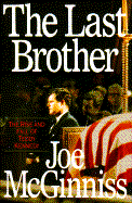The Last Brother: The Rise and Fall of Teddy Kennedy