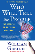 Who Will Tell the People: The Betrayal of American Democracy