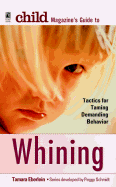 Child Magazine's Guide to Whinning