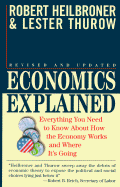 Economics Explained: Everything You Need to Know about How the Economy Works and Where It's Going