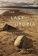 The Last Utopia: Human Rights in History