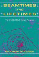 Beamtimes and Lifetimes: The World of High Energy Physicists