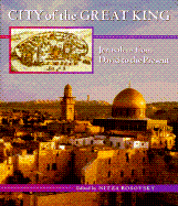 City of the Great King: Jerusalem from David to the Present