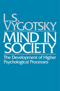 Mind in Society: Development of Higher Psychological Processes