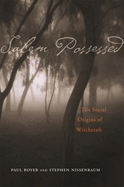 Salem Possessed: The Social Origins of Witchcraft