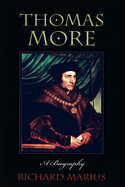 Thomas More: A Biography