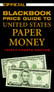 The Official 2002 Blackbook Price Guide to U.S. Paper Money, 34th Edition
