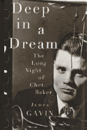 Deep in a Dream: The Long Night of Chet Baker
