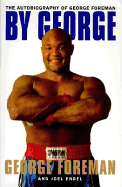 By George: The Autobiography of George Foreman