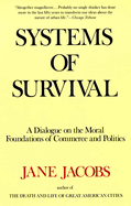 Systems of Survival: A Dialogue on the Moral Foundations of Commerce and Politics