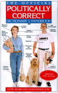 The Official Politically Correct Dictionary and Handbook: Updated! New Entries!