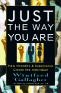 Just the Way You Are: How Heredity and Experience Create the Individual