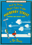 And to Think That I Saw It on Mulberry Street Coloring & Activity Book: Special 60th Anniversary Edition
