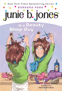 Junie B. Jones is a Beauty Shop Guy
