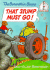 That Stump Must Go