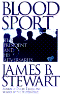 Blood Sport: The President and His Adversaries