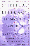 Spiritual Literacy: Reading the Sacred in Everyday Life