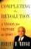 Completing the Revolution: A Vision for Victory in 2000