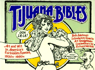 Tijuana Bibles: Art and Wit in America's Forbidden Funnies, 1930s-1950s