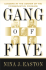 Gang of Five: Leaders at the Center of the Conservative Crusade