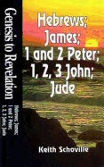 Hebrews, James, 1 & 2 Peter, 1, 2, 3 John and Jude (Genesis to Revelation: Student)