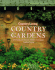 Country Living Country Gardens: Old-Fashioned Flowers, Modern Techniques, Timeless Beauty