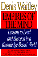 Empires of the Mind: Lessons to Lead and Succeed in a Knowledge-based World