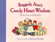 Raggedy Ann S Candy Heart Wisd: Words of Love and Friendship