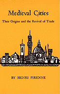 Medieval cities; their origins and the revival of trade.