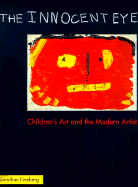 The Innocent Eye: Children's Art and the Modern Artist