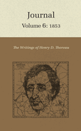 The Writings of Henry David Thoreau: Journal, Volume 6: 1853.