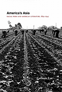 America's Asia: Racial Form and American Literature, 1893-1945