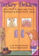 Turkey Ticklers: And Other A-Maize-Ingly Corny Thanksgiving Knock-Knock Jokes
