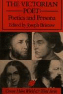 The Victorian Poet: Poetics and Persona
