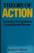 Theory of Action: Towards a New Synthesis Going Beyond Parsons