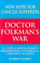 Doctor Folkman's War: The Story of Medical Science's Breakthrough in the Search for a Treatment for Cancer