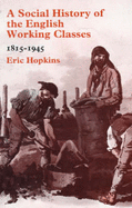 A social history of the English working classes, 1815-1945