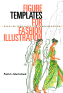 Figure Templates for Fashion Illustration: Over 150 Templates for Fashion Design