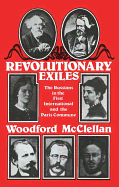 Revolutionary Exiles: The Russians in the First International and the Paris Commune