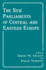 The New Parliaments of Central and Eastern Europe