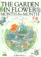 The Garden in Flower: Month-By-Month