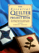 The Essential Quilter Project Book: 20 Projects