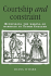 Courtship and Constraint: Rethinking the Making of Marriage in Tudor England